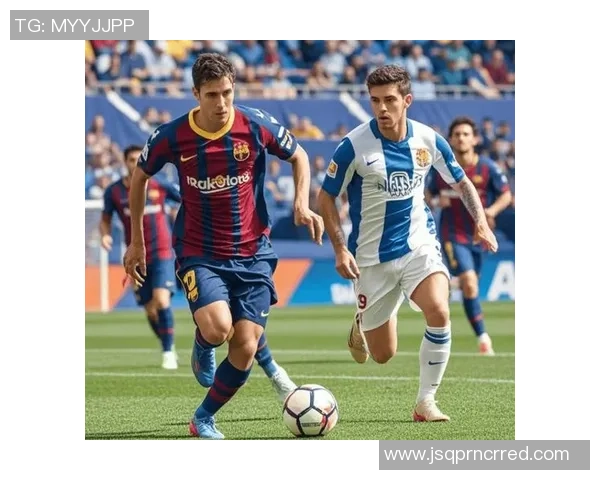 巴萨对西班牙人比赛直播观看指南及相关信息分享